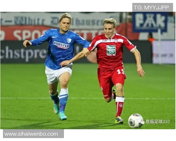 波鸿对凯泽精彩直播全程回顾及赛后分析尽在这里 波鸿对凯泽精彩直播全程回顾及赛后分析尽在这里