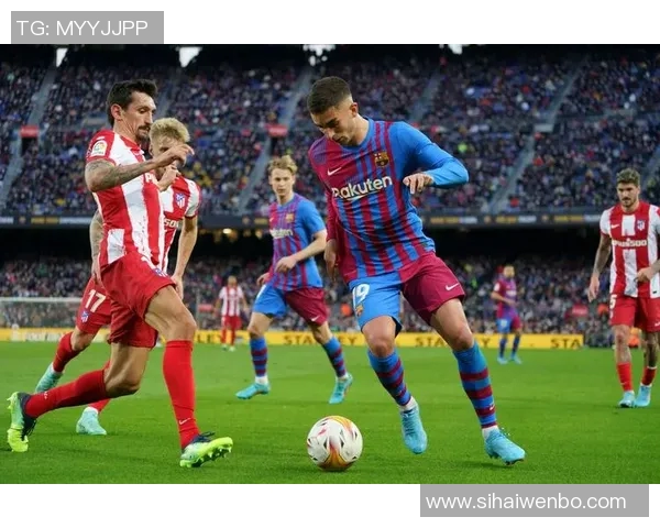 马竞与巴萨巅峰对决竞猜分析谁能笑到最后 马竞与巴萨巅峰对决竞猜分析谁能笑到最后