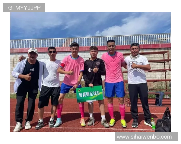 恰夏镇足球比赛精彩回放全程回顾与精彩瞬间分析